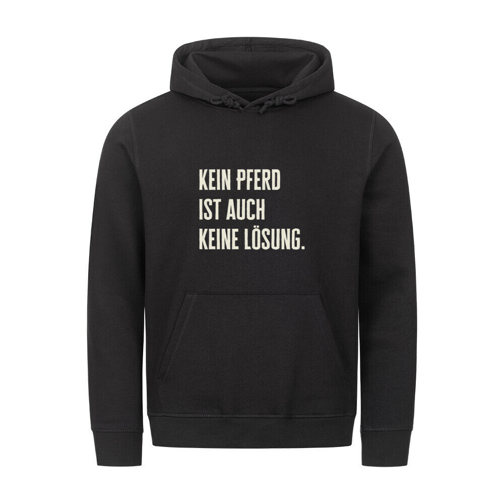 Organic Hoodie mit Spruch KEIN PFERD IST AUCH KEINE LÖSUNG in Schwarz - vorne