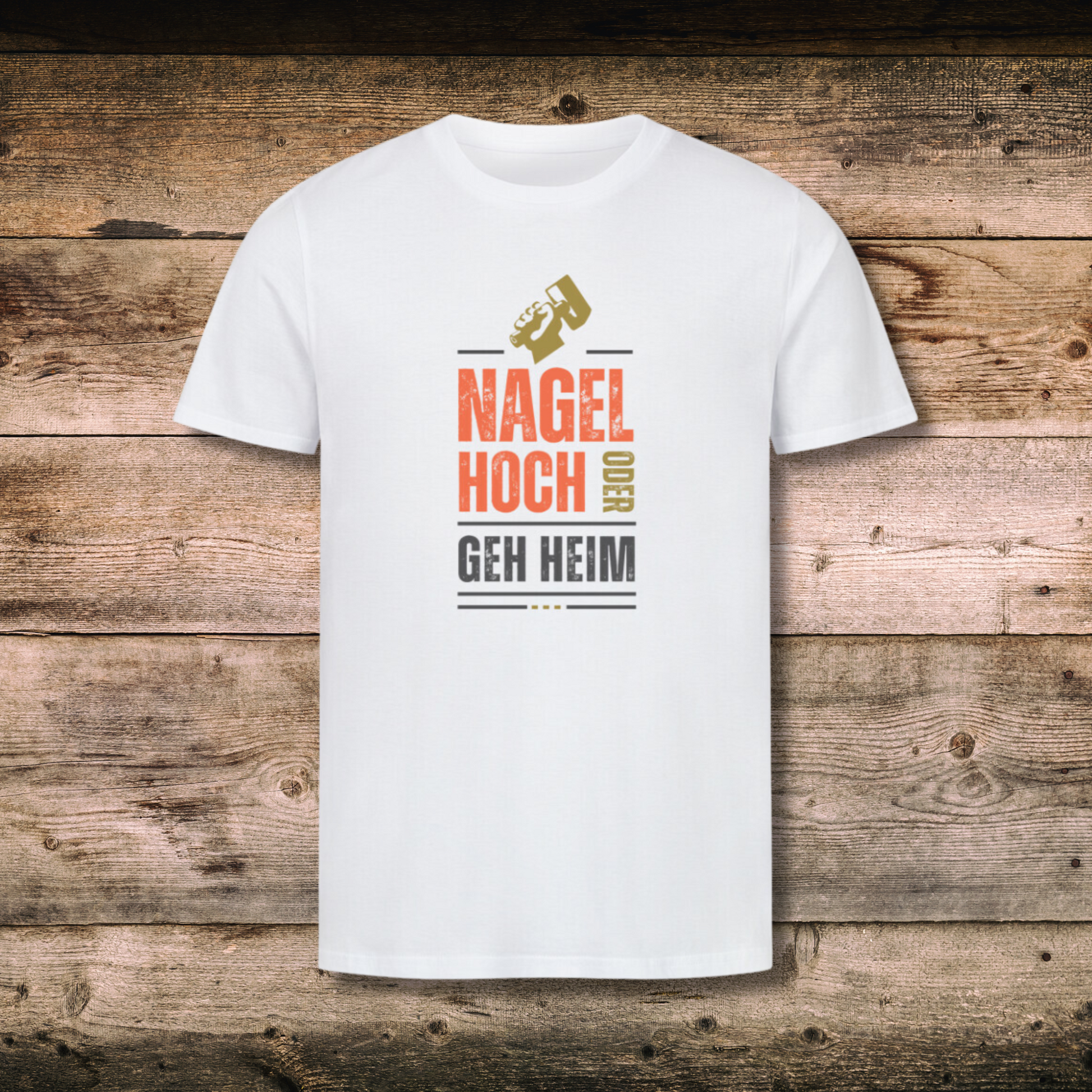 Fitted Herren-BIO-Shirt mit Spruch NAGEL HOCH in Weiss auf Holz