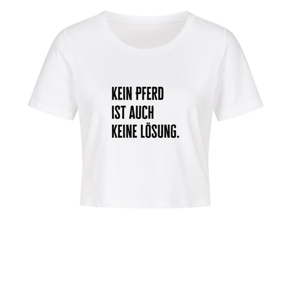 Cropped Shirt mit Spruch KEIN PFERD IST AUCH KEINE LÖSUNG in Weiss vorne