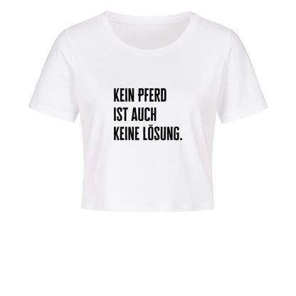 Cropped Shirt mit Spruch KEIN PFERD IST AUCH KEINE LÖSUNG in Weiss vorne