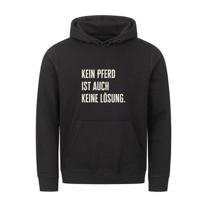 Organic Hoodie mit Spruch KEIN PFERD IST AUCH KEINE LÖSUNG in Schwarz - vorne