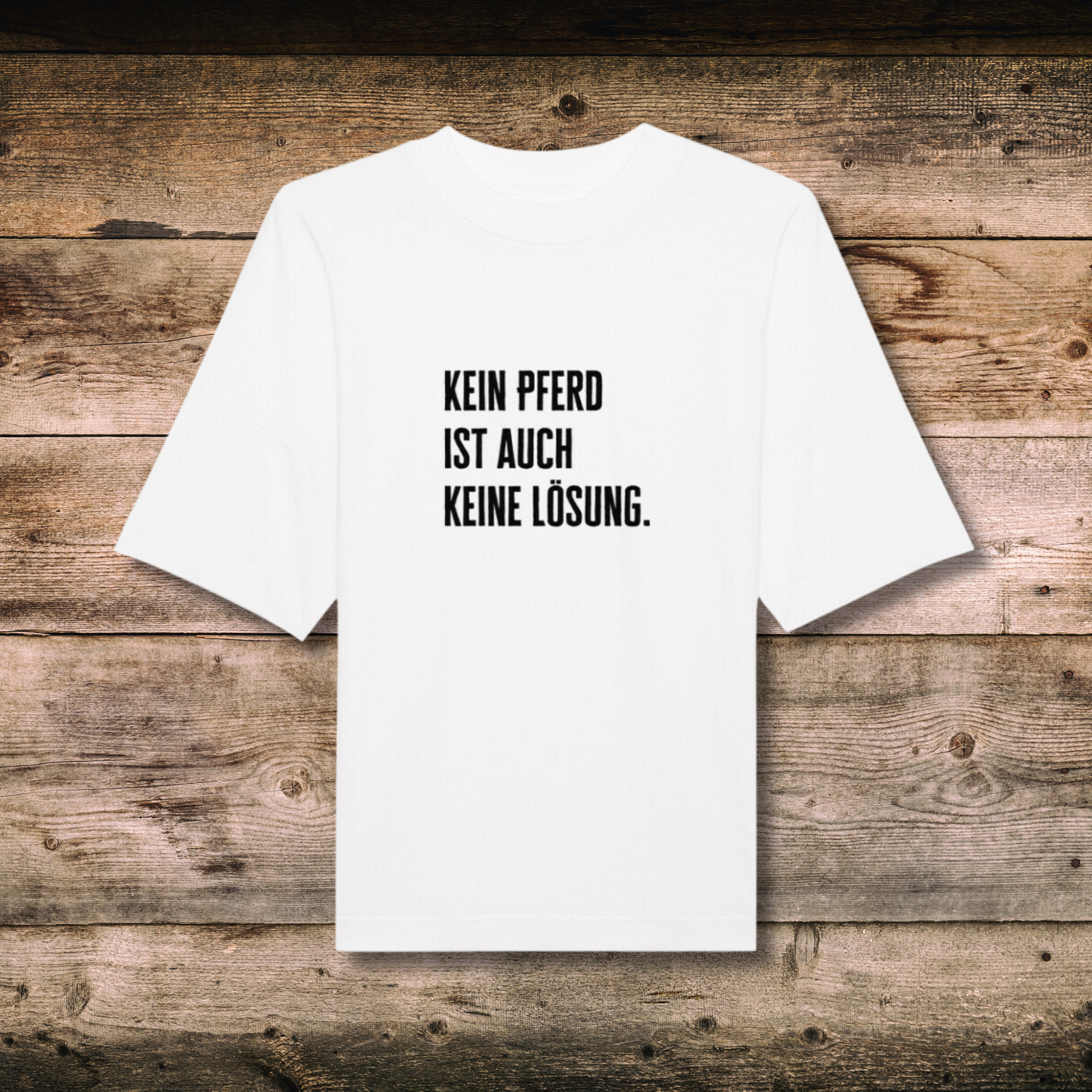Oversized Damen-Shirt KEIN PFERD in Weiss auf Holz